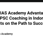 Vajirao IAS Academy Advantage: How Our MPPSC Coaching in Indore Sets Aspirants on the Path to Success