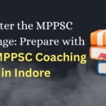 Master the MPPSC Challenge: Prepare with best MPPSC Coaching in Indore