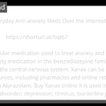 Buy Xanax Everyday Anti-anxiety Meds Over the Internet